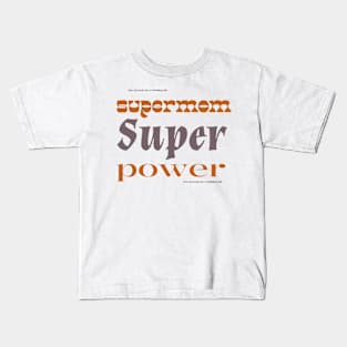 supermum super power Kids T-Shirt